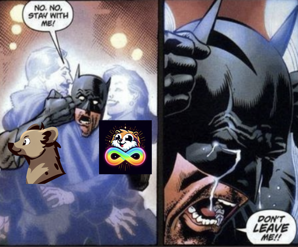 Batman don't leave me meme: frame 1: "No, no stay with me!" batman with fading parents that symbolize yiffit.net and autism.place. Frame 2: Batman crying don't leave me!!" before they disappear.